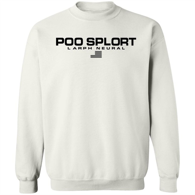 Poo Splort Larph Neural Sweatshirt Bobzub Minorfluctuati1 Poo Splort Larph Neural Sweatshirt Bobzub Minorfluctuati1