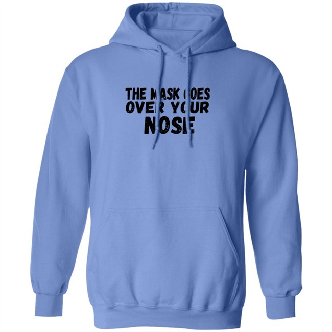 The Mask Goes Over Your Nose T Shirt The Mask Goes Over Your Nose T Shirt