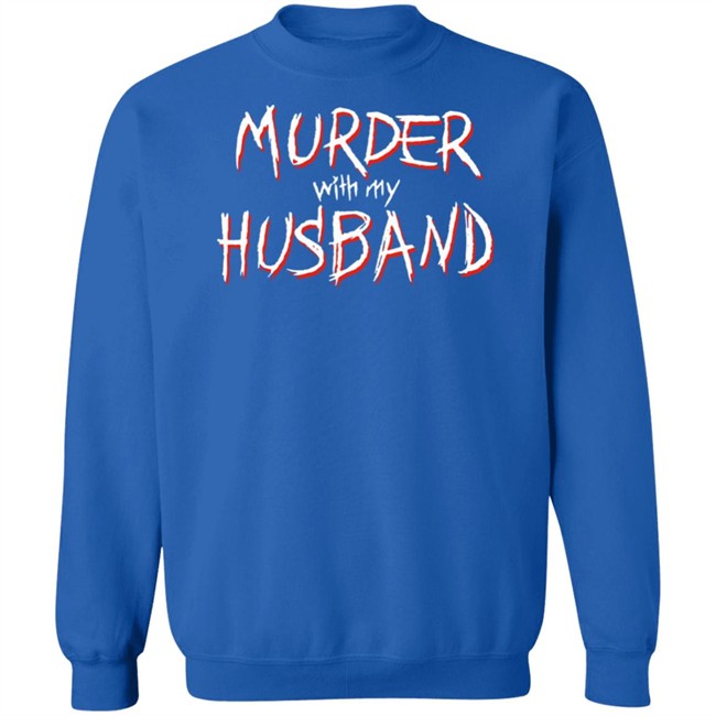 Murder With My Husband Merch Murder With My Husband The Black Long Sleeve Shirt Murder With My Husband Merch Murder With My Husband The Black Long Sleeve Shirt