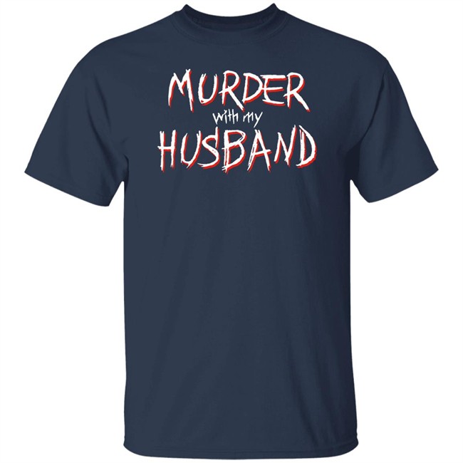 Murder With My Husband Merch Murder With My Husband The Black Long Sleeve Shirt Murder With My Husband Merch Murder With My Husband The Black Long Sleeve Shirt