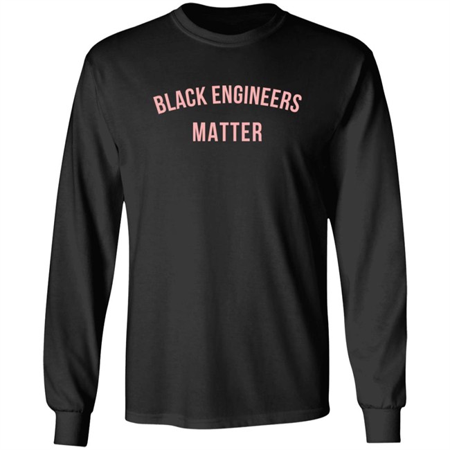 Black Engineers Matter T Shirt Black Engineers Matter T Shirt