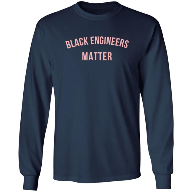 Black Engineers Matter T Shirt Black Engineers Matter T Shirt