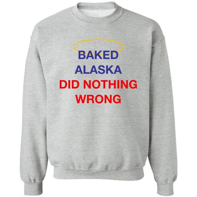 Yoba Merch Baked Alaska Did Nothing Wrong Shirt Yoba Merch Baked Alaska Did Nothing Wrong Shirt