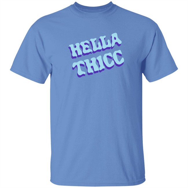 Hella Thicc Tee Shirt Hella Thicc Tee Shirt