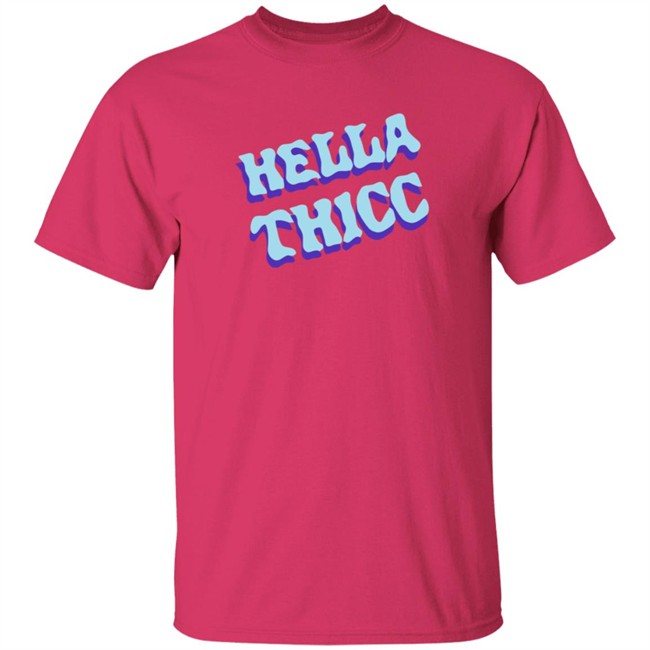 Hella Thicc Tee Shirt Hella Thicc Tee Shirt
