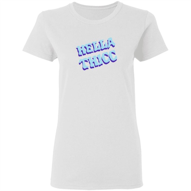 Hella Thicc Tee Shirt Hella Thicc Tee Shirt