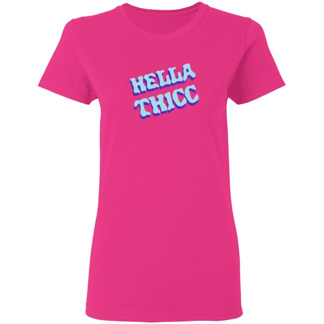 Hella Thicc Tee Shirt Hella Thicc Tee Shirt