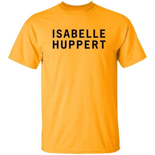 Girlsontops Isabelle Huppert T Shirt Girlsontops Isabelle Huppert T Shirt