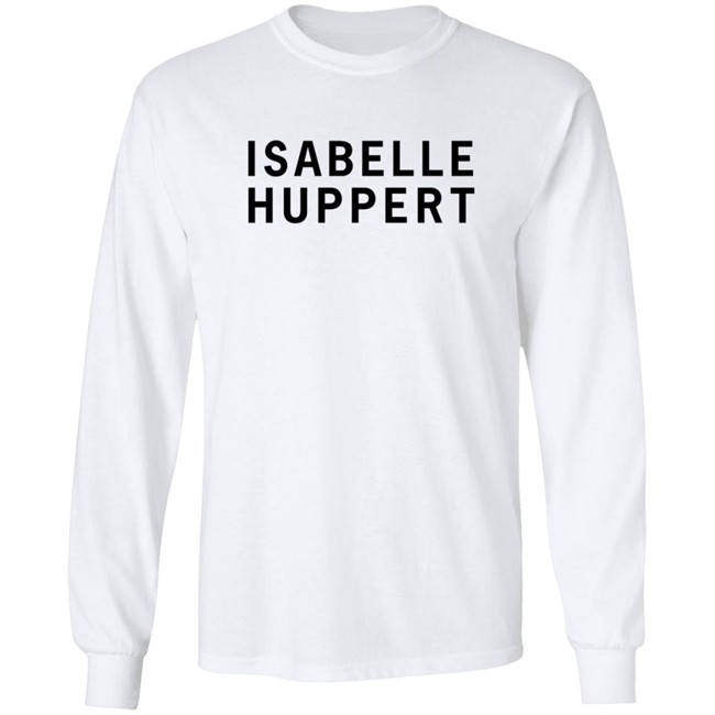 Girlsontops Isabelle Huppert T Shirt Girlsontops Isabelle Huppert T Shirt