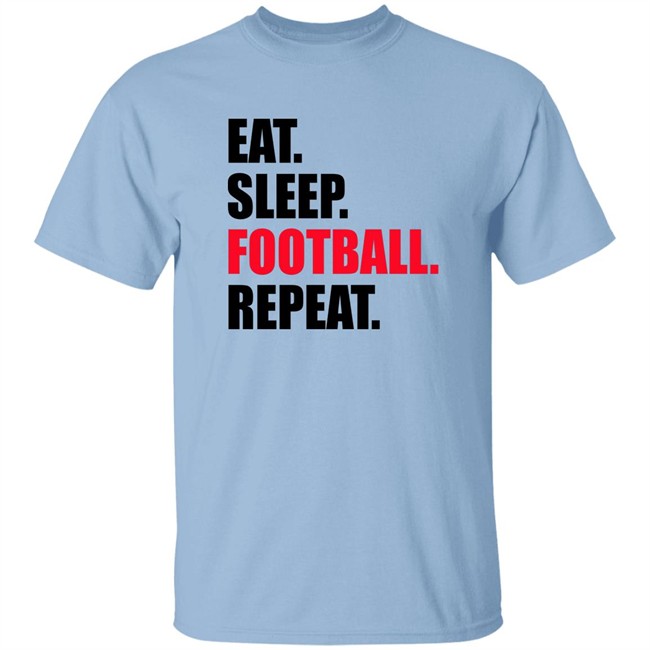 Eat Sleep Football Repeat Shirt Eat Sleep Football Repeat Shirt