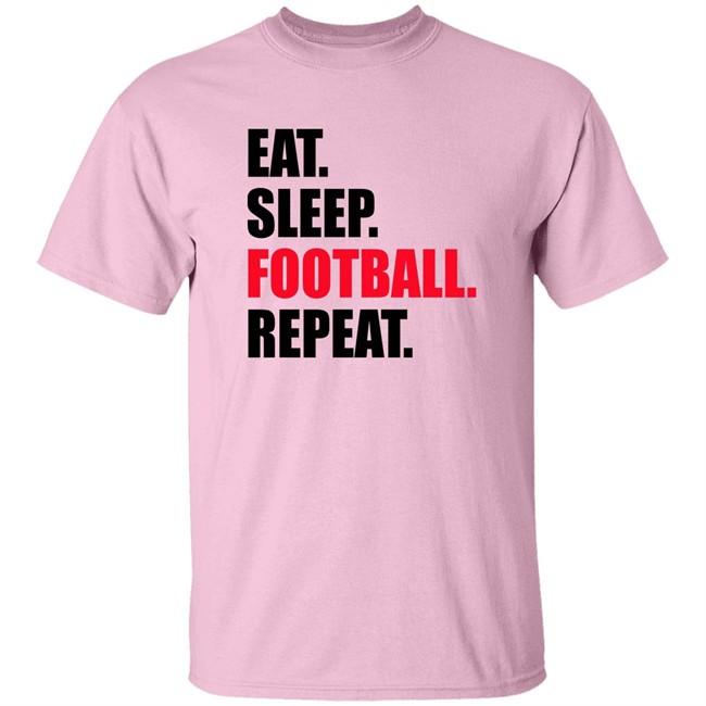 Eat Sleep Football Repeat Shirt Eat Sleep Football Repeat Shirt