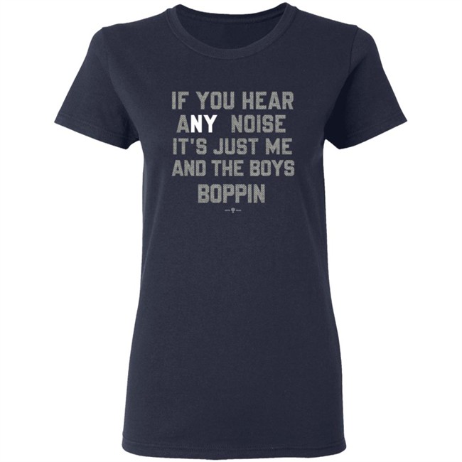 Rotowear If You Hear Any Noise Just Me and The Boys Boppin T Shirt Rotowear If You Hear Any Noise Just Me and The Boys Boppin T Shirt