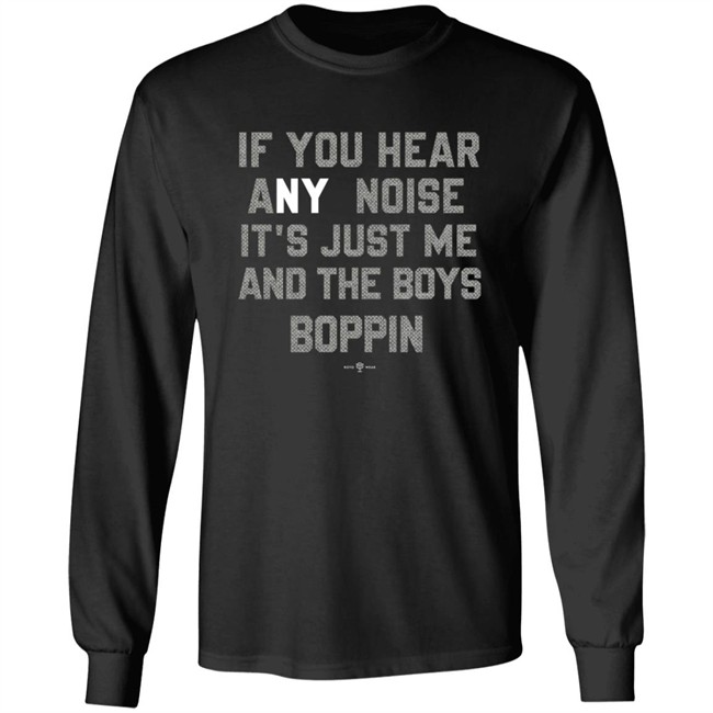 Rotowear If You Hear Any Noise Just Me and The Boys Boppin T Shirt Rotowear If You Hear Any Noise Just Me and The Boys Boppin T Shirt