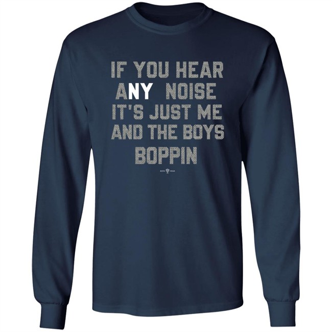 Rotowear If You Hear Any Noise Just Me and The Boys Boppin T Shirt Rotowear If You Hear Any Noise Just Me and The Boys Boppin T Shirt
