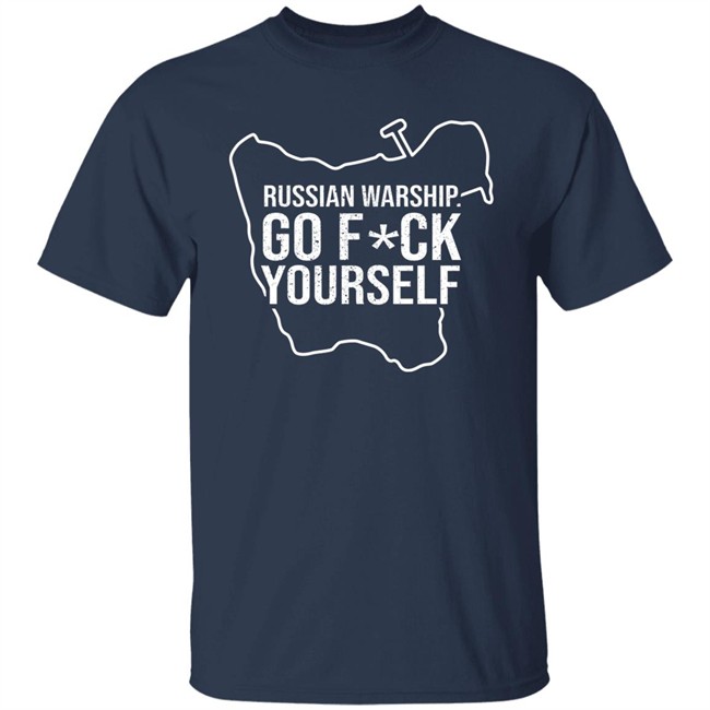 Russian Warship Go Fuck Yourself Shirt Russian Warship Go Fuck Yourself Shirt