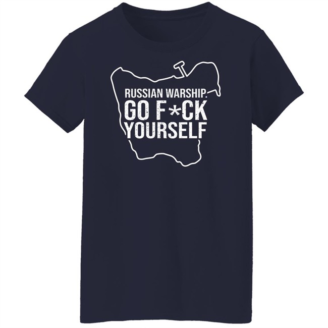 Russian Warship Go Fuck Yourself Shirt Russian Warship Go Fuck Yourself Shirt
