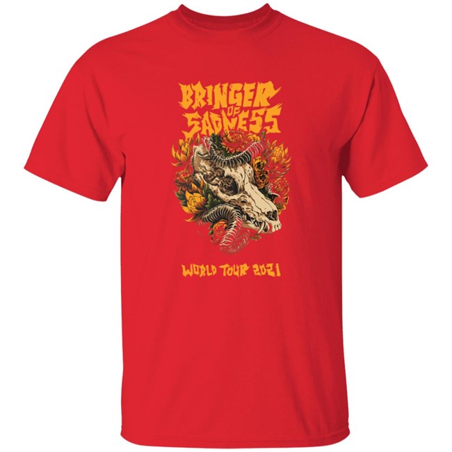 Bringer Of Sadness World Tour 2021 Shirt Bringer Of Sadness World Tour 2021 Shirt