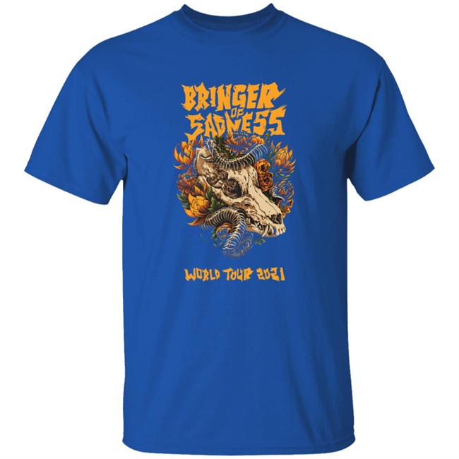 Bringer Of Sadness World Tour 2021 Shirt Bringer Of Sadness World Tour 2021 Shirt