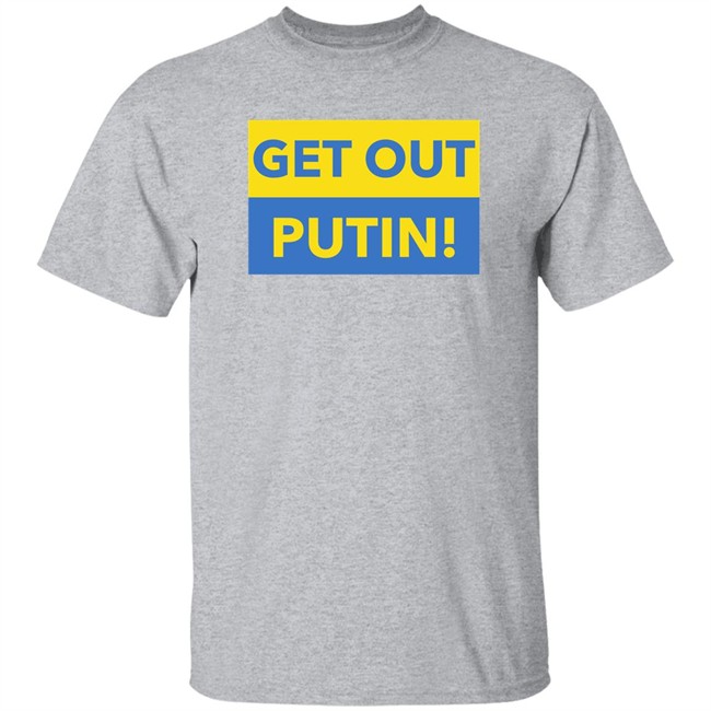 Get Out Putin Shirt Get Out Putin Shirt
