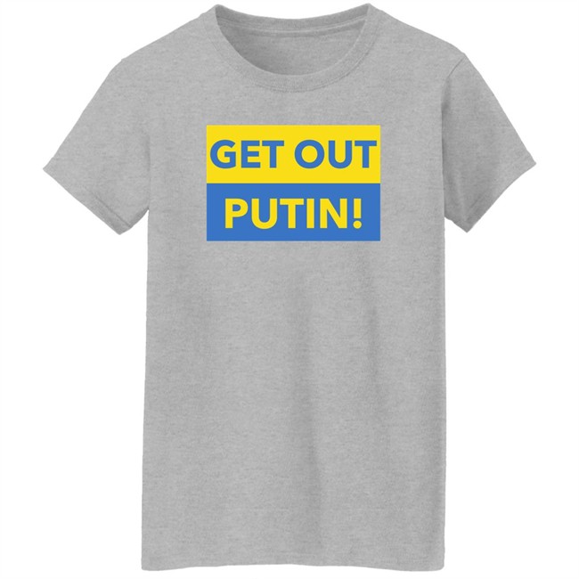 Get Out Putin Shirt Get Out Putin Shirt