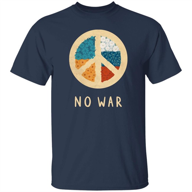 No War Ukraine Shirt Stop War Tee No War Ukraine And Russia No War Ukraine Shirt Stop War Tee No War Ukraine And Russia