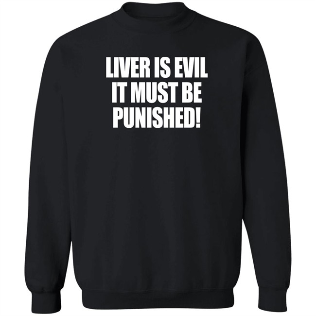 Liver Is Evil It Must Be Punished Shirt Simon Jaramillo Liver Is Evil It Must Be Punished Shirt Simon Jaramillo