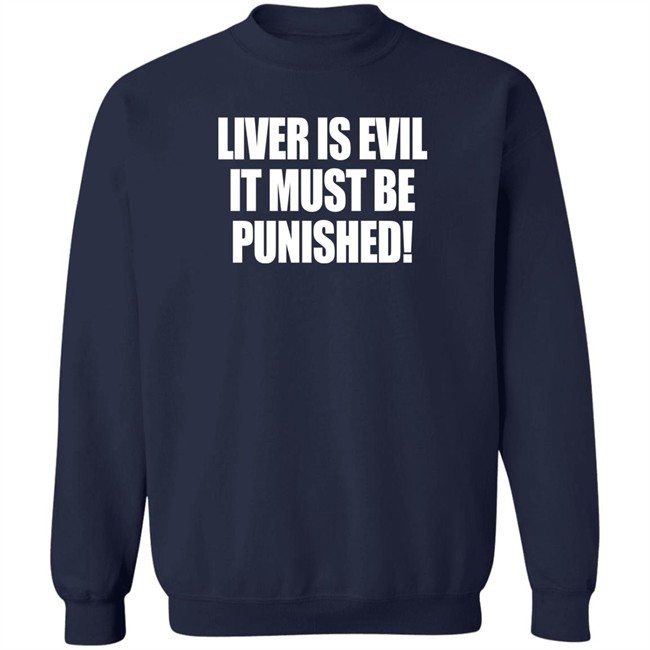 Liver Is Evil It Must Be Punished Shirt Simon Jaramillo Liver Is Evil It Must Be Punished Shirt Simon Jaramillo