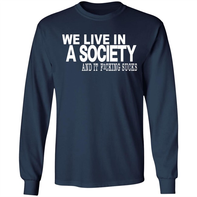 Control Your Narrative Merch We Live In A Society And It Fucking Sucks Shirt Control Your Narrative Merch We Live In A Society And It Fucking Sucks Shirt