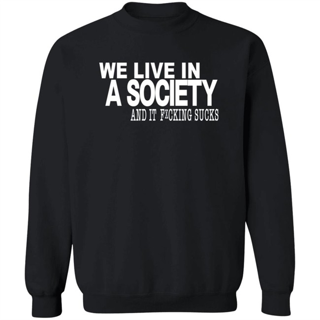 Control Your Narrative Merch We Live In A Society And It Fucking Sucks Shirt Control Your Narrative Merch We Live In A Society And It Fucking Sucks Shirt