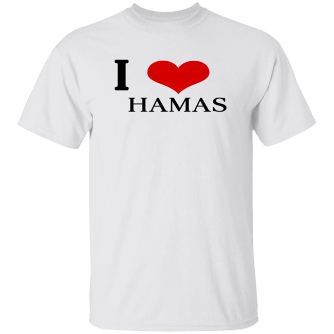 Hamas Merch I Love Hamas Tee Shirt
