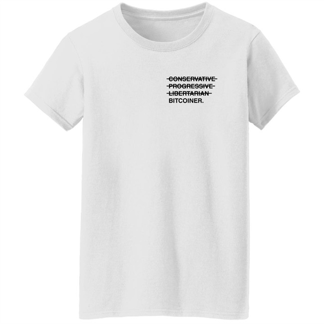 Conservative Progressive Libertarian Bitcoiner T Shirt Dylan Leclair Conservative Progressive Libertarian Bitcoiner T Shirt Dylan Leclair