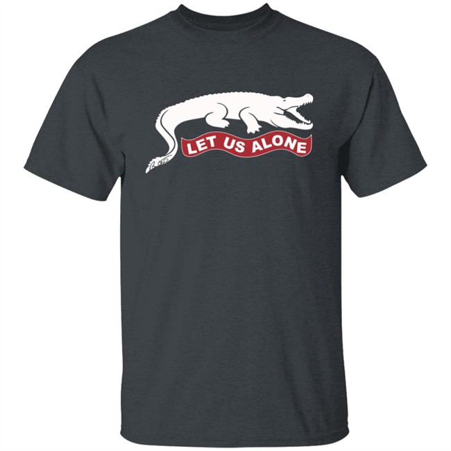 Ron DeSantis Let Us Alone Crocodile Shirt Ron DeSantis Let Us Alone Crocodile Shirt