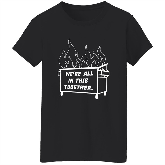 Mike Side Dyke Side Dumpster Fire We're All In This Together Shirt Mike Side Dyke Side Dumpster Fire We're All In This Together Shirt
