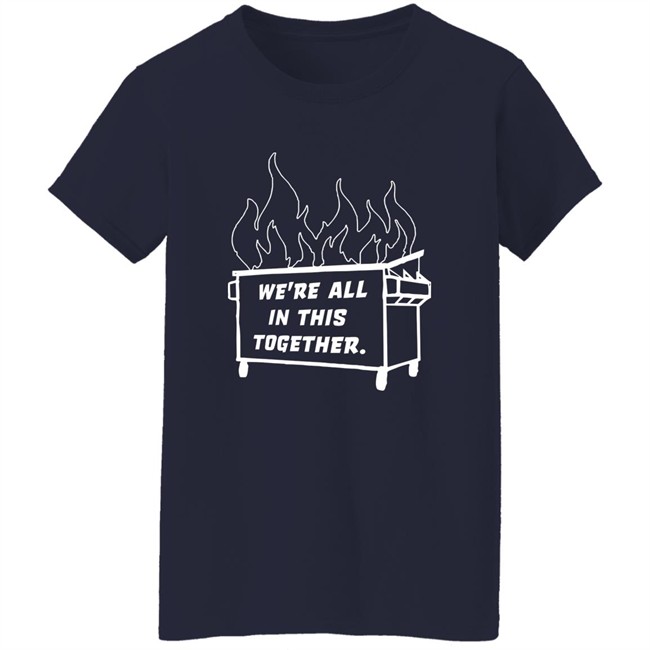 Mike Side Dyke Side Dumpster Fire We're All In This Together Shirt Mike Side Dyke Side Dumpster Fire We're All In This Together Shirt