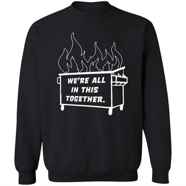 Mike Side Dyke Side Dumpster Fire We're All In This Together Shirt Mike Side Dyke Side Dumpster Fire We're All In This Together Shirt