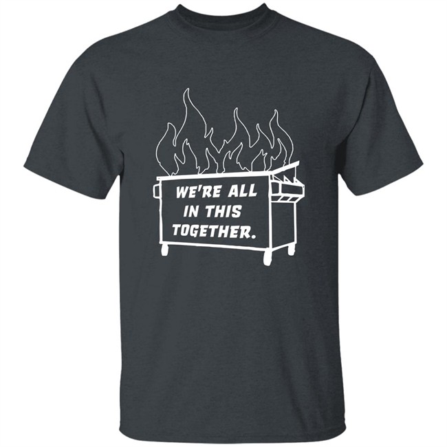 Mike Side Dyke Side Dumpster Fire We're All In This Together Shirt Mike Side Dyke Side Dumpster Fire We're All In This Together Shirt