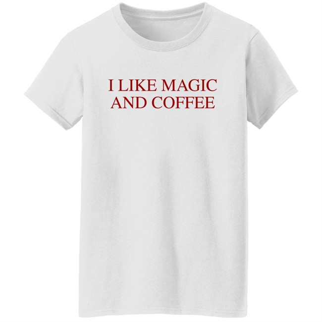 The Nerdy Steve I Like Magic And Coffee Shirt The Nerdy Steve I Like Magic And Coffee Shirt