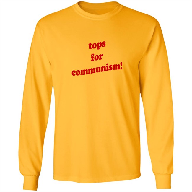 Tops For Communism T Shirt Tops For Communism T Shirt