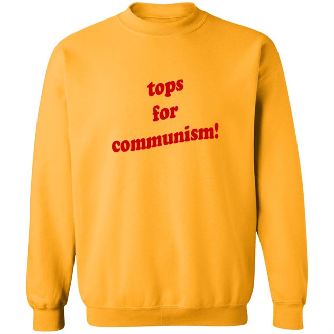 Tops For Communism T Shirt Tops For Communism T Shirt