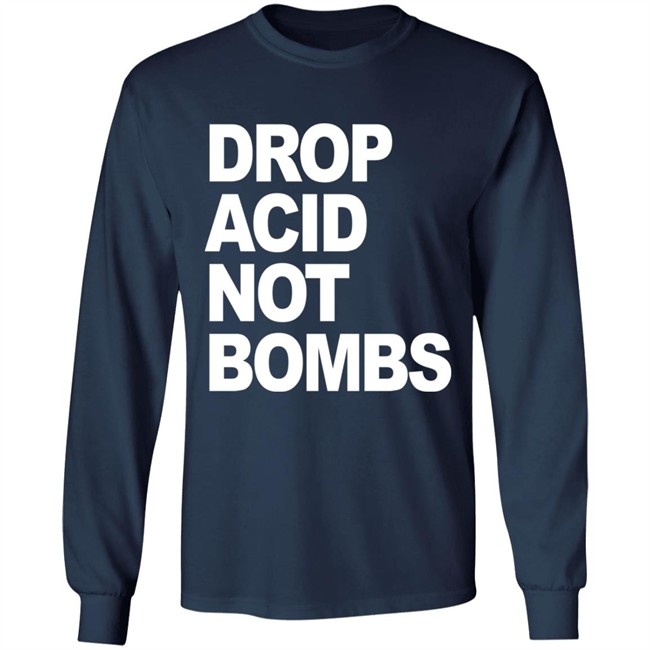 Drop Acid Not Bombs Hoodie Drop Acid Not Bombs Hoodie