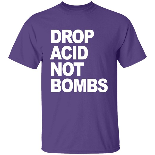 Drop Acid Not Bombs Hoodie Drop Acid Not Bombs Hoodie