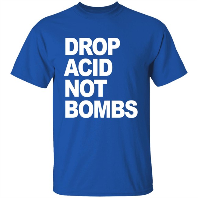 Drop Acid Not Bombs Hoodie Drop Acid Not Bombs Hoodie