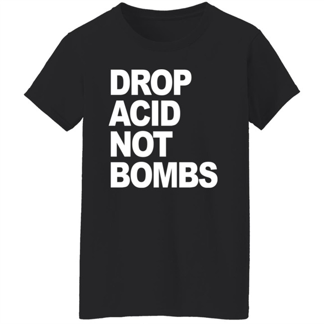 Drop Acid Not Bombs Hoodie Drop Acid Not Bombs Hoodie