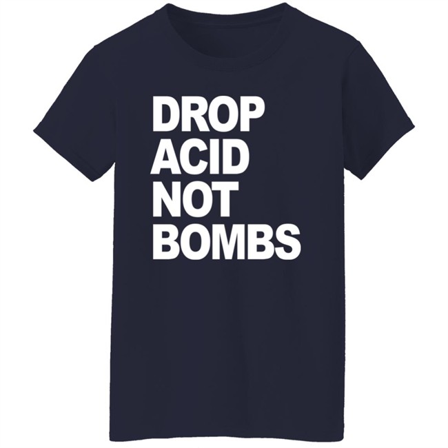 Drop Acid Not Bombs Hoodie Drop Acid Not Bombs Hoodie