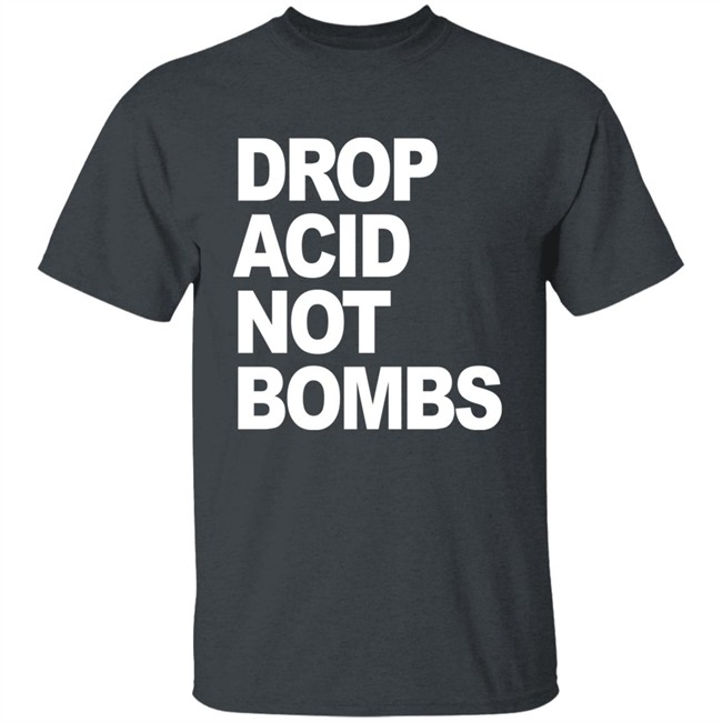 Drop Acid Not Bombs Hoodie Drop Acid Not Bombs Hoodie