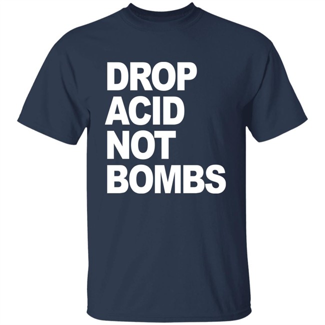 Drop Acid Not Bombs Hoodie Drop Acid Not Bombs Hoodie