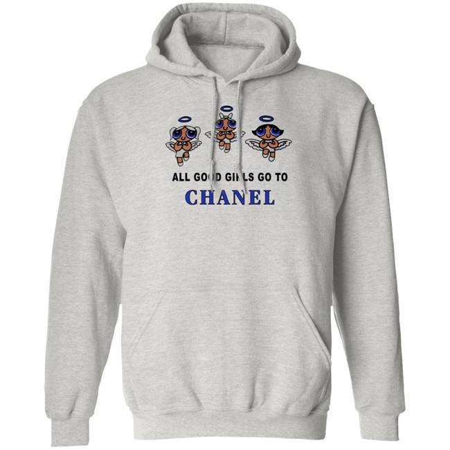 All Good Girls Go To Chanel Bad Girls Go To Gucci Hoodie All Good Girls Go To Chanel Bad Girls Go To Gucci Hoodie