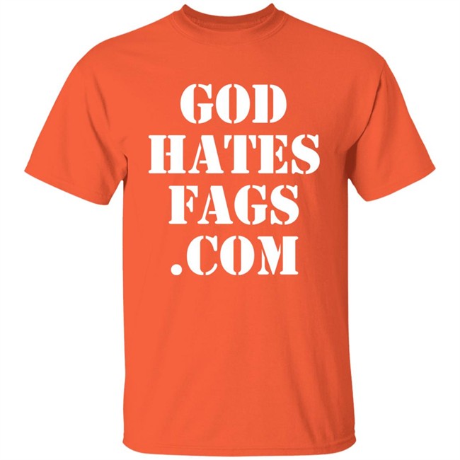God Hates Fags.Com Shirt Paynusxxx God Hates Fags.Com Shirt Paynusxxx