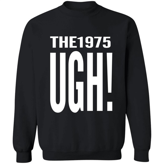 The 1975 Merch Ugh Tee Shirt The 1975 Merch Ugh Tee Shirt