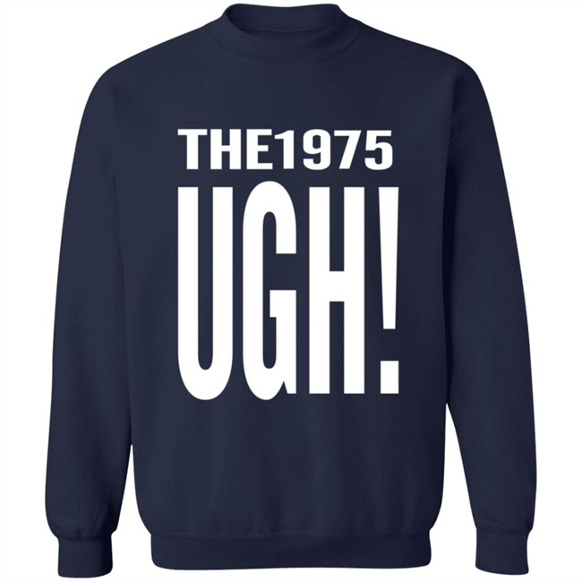 The 1975 Merch Ugh Tee Shirt The 1975 Merch Ugh Tee Shirt
